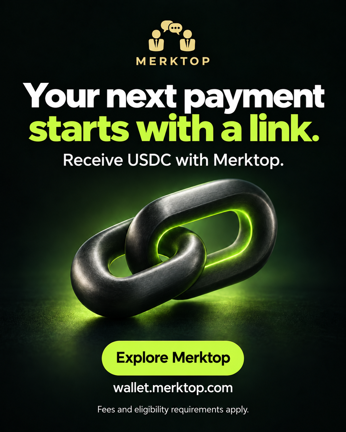 Merktop campaign artwork: Your next payment starts with a link. Receive USDC with Merktop. Explore wallet.merktop.com. Fees and eligibility requirements apply.